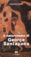Il naturalismo di George Santayana di Leonarda Vaiana edito da Armando Editore