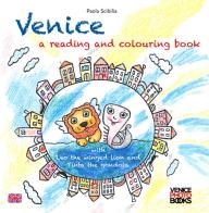 Venice. A reading and colouring book. With Leo the winged lion and Tinta the gondola di Paola Scibilia edito da VenicePhotoBooks