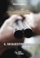 Il sequestro Rosas di Ettore Angioni edito da Alfa Editrice
