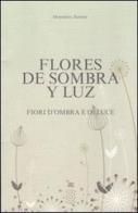 Flores de sombra y luz-Fiori d'ombra e di luce di Domenico Zannier edito da L'Orto della Cultura