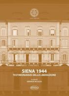 Siena 1944. Testimonianze della liberazione edito da Il Leccio