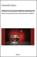 Interattività, riadattamento, funzionalità. Riflessioni sul potenziale formativo delle LIM nella nuova didattica di Antonella Cafaro edito da Stamen