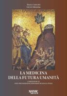 La medicina della futura umanità. Compendio di psiconeuroendocrinoimmunologia (PNEI) di Paolo Lissoni, Giusy Messina edito da Natur Editore