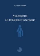 Vademecum del consulente veterinario di Giuseppe Iardella edito da Youcanprint