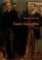 Esaù e Giacobbe di Joaquim Machado de Assis edito da Lorenzo de Medici Press