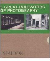 Five great innovators of photography. Ediz. illustrata edito da Phaidon