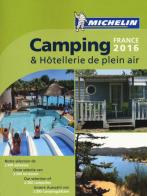 Camping & hôtellerie de plein air. France 2016 edito da Michelin Italiana