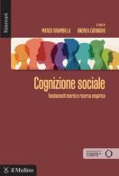 Cognizione sociale. Fondamenti teorici e ricerca empirica edito da Il Mulino