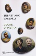 Cuore di pietra di Sebastiano Vassalli edito da Rizzoli