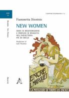 New women. Ansie di degenerazione e profezie di rinascita nell'Inghilterra fin de siècle di Fiammetta Dionisio edito da Aracne