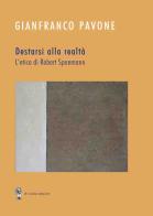 Destarsi alla realtà. L'etica di Robert Spaemann di Gianfranco Pavone edito da Di Nicolò Edizioni