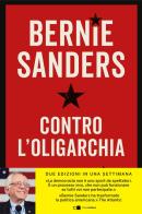 Contro l'oligarchia di Bernie Sanders edito da Chiarelettere