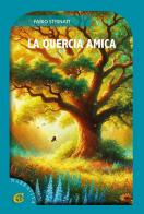 La quercia amica di Fabio Strinati edito da CTL (Livorno)
