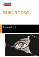 Buio rosso di Roberto Ricci edito da Lampi di Stampa