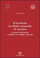 Il territorio tra diritto nazionale ed europeo di Lisa Lanzoni edito da Edizioni Scientifiche Italiane