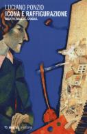 Icona e raffigurazione. Bachtin, Malevic, Chagall di Luciano Ponzio edito da Mimesis