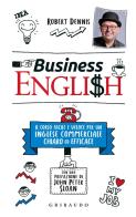 Business English. Il corso facile e veloce per un inglese commerciale chiaro ed efficace di Robert Dennis edito da Gribaudo