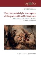 Declino, nostalgia e recupero della paternità nelle Scritture. I differenti approdi di Tobit e Ben Sira e la novità cristiana di Giuseppe Bellia edito da Il Pozzo di Giacobbe