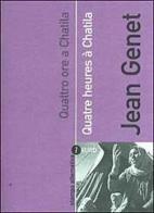 Quatre heures à Chatila-Quattro ore a Chatila di Jean Genet edito da Stampa Alternativa