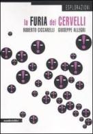 La furia dei cervelli di Giuseppe Allegri, Roberto Ciccarelli edito da Manifestolibri