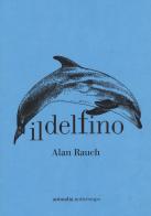 Il delfino di Alan Rauch edito da Nottetempo