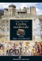 Civiltà medievale sulle Alpi occidentali di Elena Percivaldi edito da Edizioni del Capricorno