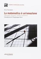 La matematica è un'emozione di Erica Francalanci edito da Edizioni Junior