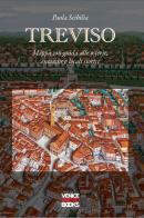 Treviso. Mappa con guida alle osterie, enoteche, locali storici di Paola Scibilia edito da VenicePhotoBooks