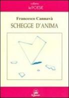 Schegge d'anima di Francesco Cannavà edito da Il Calamaio