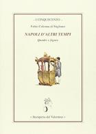 Napoli d'altri tempi (quadri e figure) di Fabio Colonna di Stigliano edito da Stamperia del Valentino