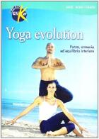 Yoga evolution. Forza, armonia ed equilibrio interiore. Con DVD di Boris Bazzani edito da Elika