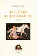 Ti offro le mie parole di Giuseppe Salzano edito da Edizioni Il Saggio