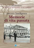 Memorie di vita passata di Antonio Intelligenza edito da DDE Editrice
