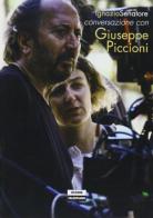 Conversazione con Giuseppe Piccioni di Ignazio Senatore edito da Falsopiano