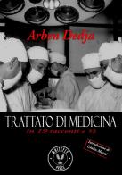 Trattato di medicina in 19 racconti e ½ di Arben Dedja edito da Whitefly Press