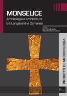 Monselice. Archeologia e architetture tra Longobardi e Carraresi edito da Società Archeologica