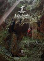 Grotte e voragini di Martina Franca edito da Giacovelli Editore