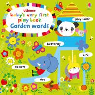 Baby's very first play book. Garden words. Ediz. a colori di Fiona Watt edito da Usborne