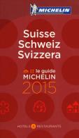 Suisse, Schweiz, Svizzera 2015. La guida rossa. Ediz. italiana, francese e tedesca edito da Michelin Italiana