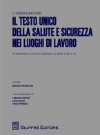 Il Testo Unico della salute e sicurezza nel luoghi di lavoro edito da Giuffrè