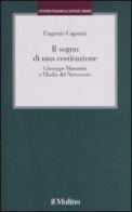 Il sogno di una costituzione. Giuseppe Maranini e l'Italia del Novecento di Eugenio Capozzi edito da Il Mulino