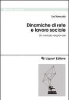 Dinamiche di rete e lavoro sociale. Un metodo relazionale di Lia Sanicola edito da Liguori