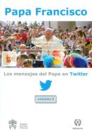 Los mensajes del Papa en Twitter vol.5 di Francesco (Jorge Mario Bergoglio) edito da Libreria Editrice Vaticana