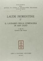 Laude fiorentine vol.1 edito da Olschki
