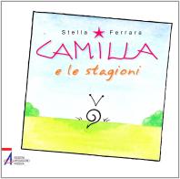 Camilla e le stagioni di Stella Ferrara edito da EMP