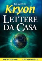 Kryon. Lettere da casa di Lee Carroll edito da Macro Edizioni