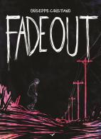 Fade out. Ediz. illustrata di Giuseppe Cristiano edito da Seagull Editions