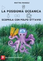 La Posidonia oceanica. Scoprila con Polpo Ottavio di Martina Manuele edito da ERGA