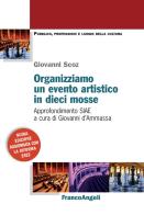 Organizziamo un evento artistico in dieci mosse. Approfondimento SIAE di Giovanni Scoz edito da Franco Angeli