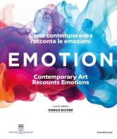 Emotion. L'arte contemporanea racconta le emozioni. Ediz. italiana e inglese edito da Silvana